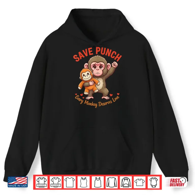 Hoodie Save Punch Every Monkey Deserves Love Shirt