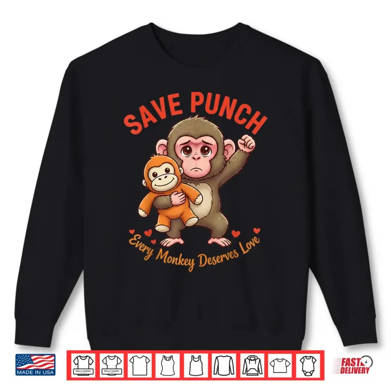 Sweatshirt Save Punch Every Monkey Deserves Love Shirt