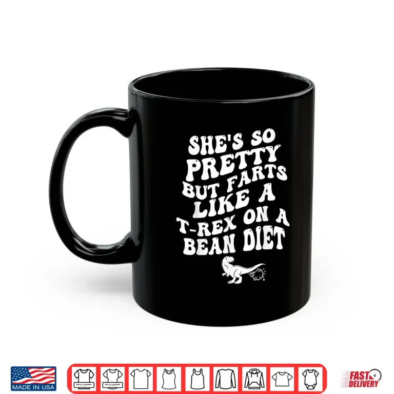 Mug Shes So Pretty But Farts Like A T rex On A Bean Diet Funny Shirt