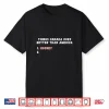 Things Canada Does Better Than America Shirt
