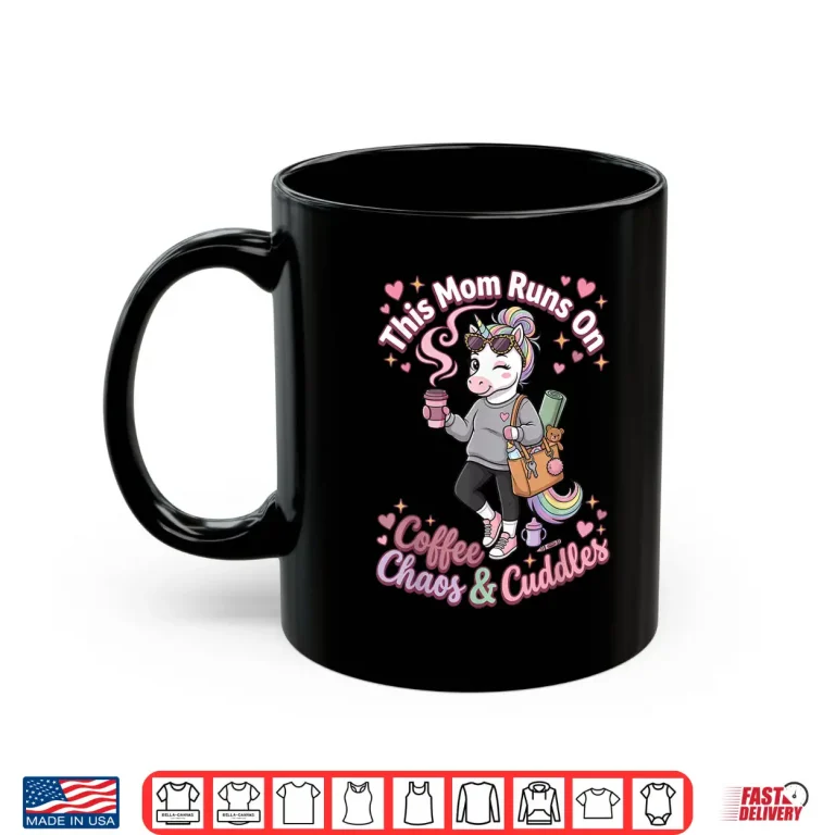 Mug This Mom Runs On Coffee Chaos and Cuddles Unicorn Mom Shirt