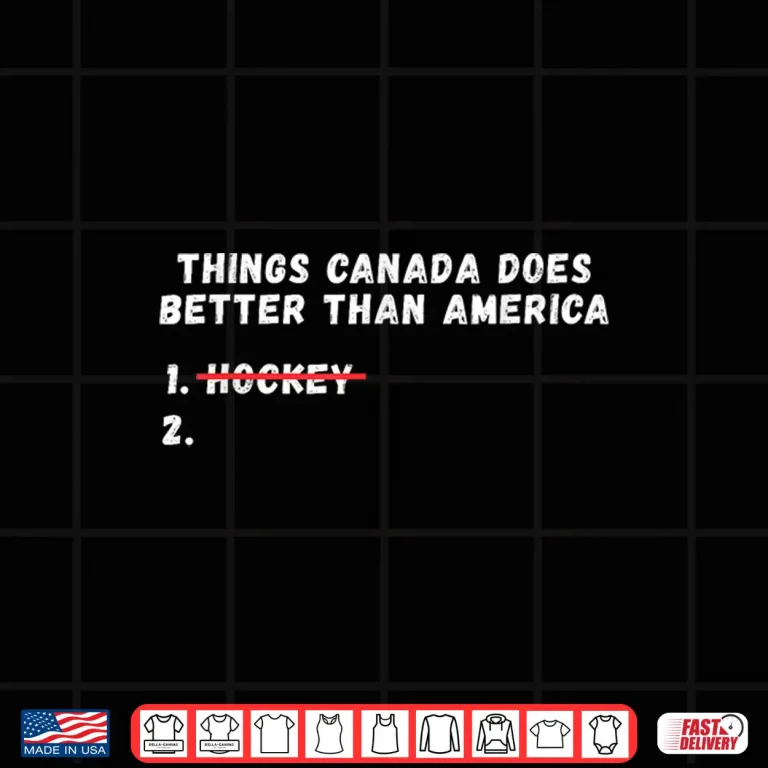 Design Things Canada Does Better Than America Shirt