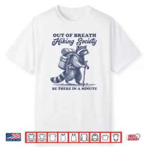 Hiker Out Of Breath Hiking Society Raccoon Hiking Graphic Shirt