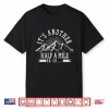 Hiking Its Another Half Mile Or So Funny Hiker Gift Shirt