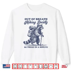 Sweatshirt Hiker Out Of Breath Hiking Society Raccoon Hiking Graphic Shirt
