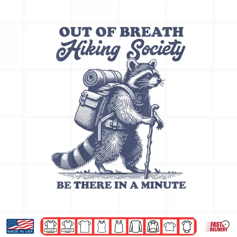 Design Hiker Out Of Breath Hiking Society Raccoon Hiking Graphic Shirt