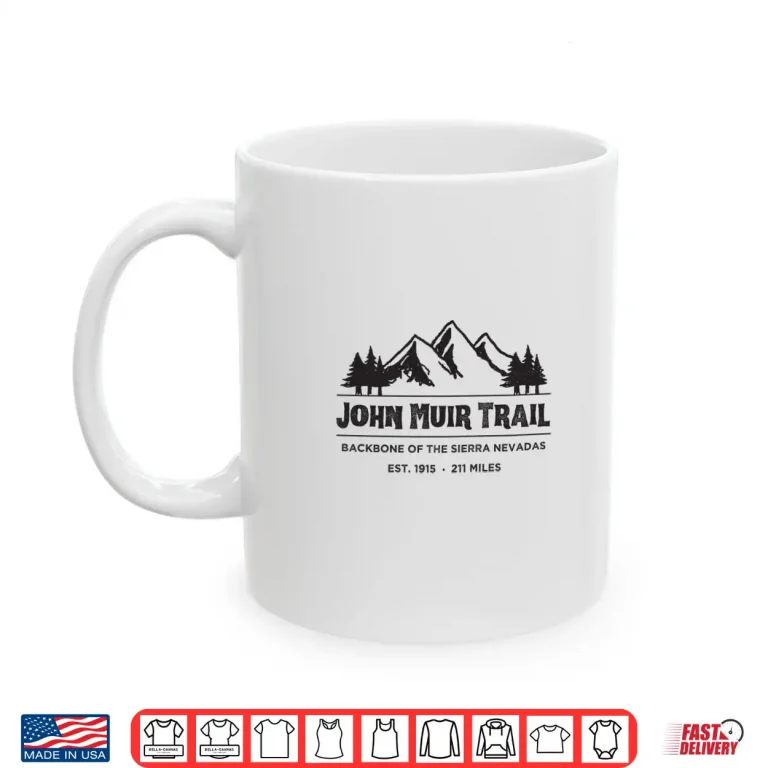 Mug John Muir Trail Hiking Backpacking Outdoors Professional Shirt