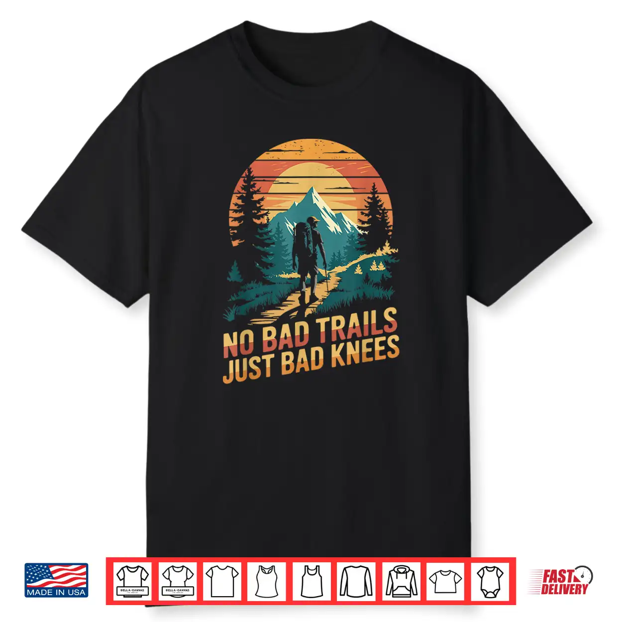 No Bad Trails Just Bad Knees Hiking Hiker Trekking Shirt No Bad Trails Just Bad Knees Hiking Hiker Trekking Shirt