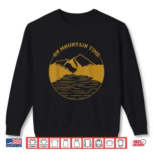 Sweatshirt On Mountain Time Funny Hiking Camping Professional Gift Shirt