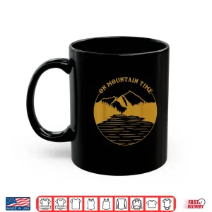 Mug On Mountain Time Funny Hiking Camping Professional Gift Shirt