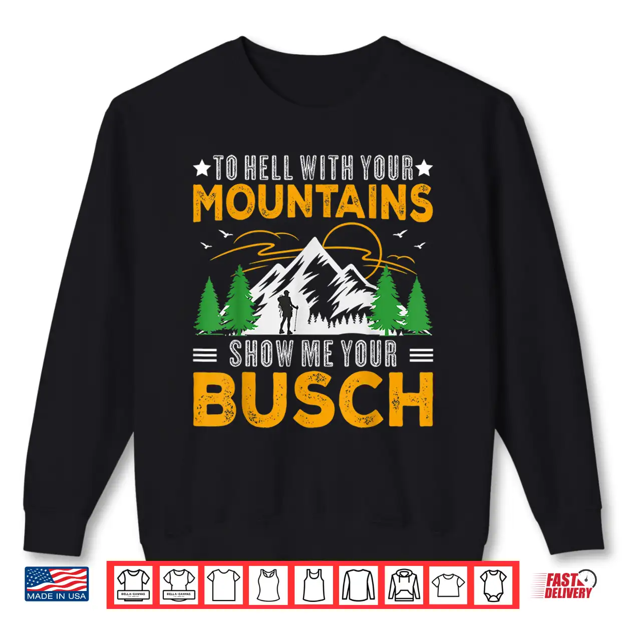 To Hell With Your Mountains Show Me Your Busch Funny Hiking Shirt To Hell With Your Mountains Show Me Your Busch Funny Hiking Shirt