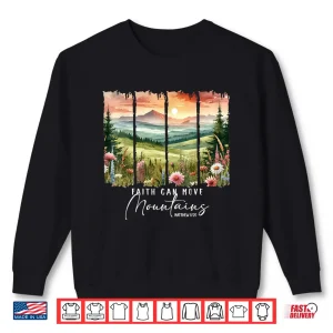 Sweatshirt Faith Can Move Mountains Hiking Camping Christian Jesus Shirt