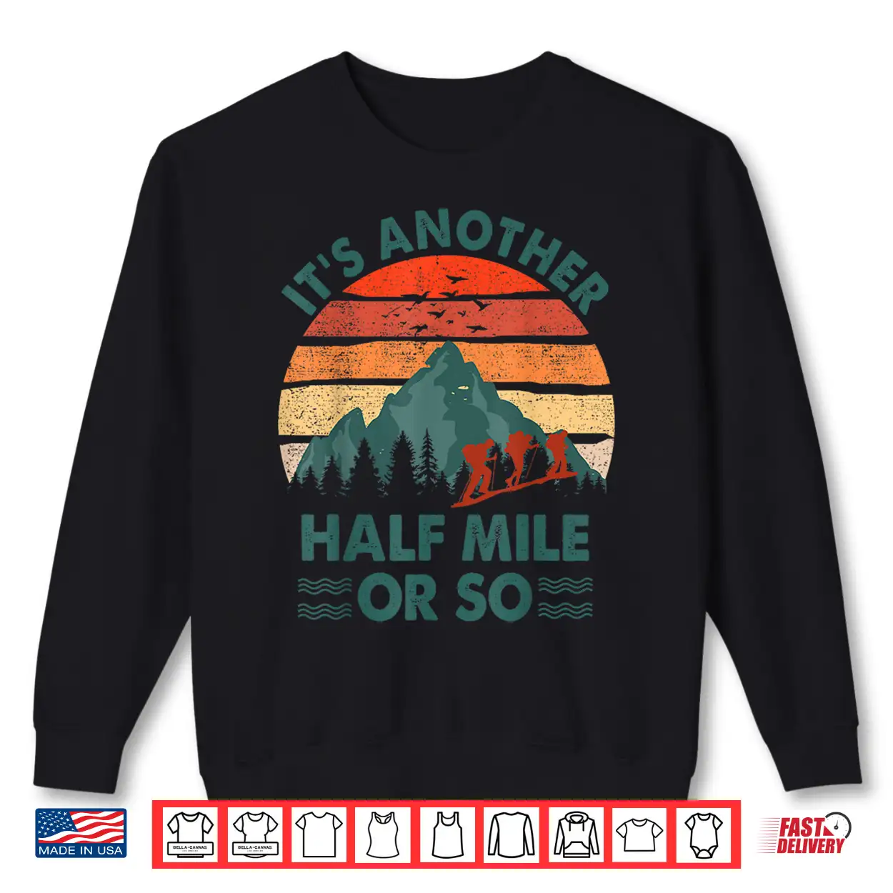 Funny Hiking Its Another Half Mile Or So Professional Shirt Funny Hiking Its Another Half Mile Or So Professional Shirt