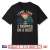 I Came I Saw I Tripped On A Root Funny Hiking Shirt