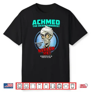 Achmed The Dead Terrorist Evansville In (2026) Shirt