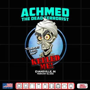 Design Achmed The Dead Terrorist Evansville in 2026 Shirt