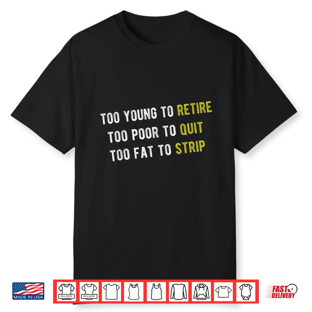 Funny Too Young To Retire Too Poor To Quit Fathers Day Shirt Funny Too Young To Retire Too Poor To Quit Fathers Day Shirt
