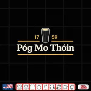 Póg Mo Thóin Funny Pog Mo Thoin Irish St Patricks Day Shirt 4 Design Pog Mo Thoin Funny Pog Mo Thoin Irish St Patricks Day Shirt