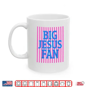 Big Jesus Fan Faith Preppy Christian God Women Men Shirt 3 Mug Big Jesus Fan Faith Preppy Christian God Women Men Shirt