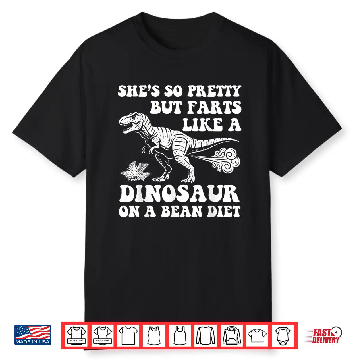 She’S So Pretty But Farts Like A Dinosaur On A Bean Diet Shirt She’S So Pretty But Farts Like A Dinosaur On A Bean Diet Shirt