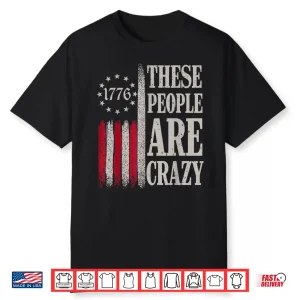 These People Are Crazy Flag Retro Vintage Shirt