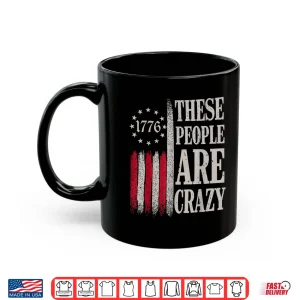 These People Are Crazy Flag Retro Vintage Shirt 3 Mug These People are Crazy Flag Retro Vintage Shirt