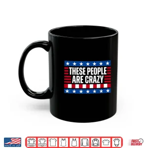 Mug These People are Crazy Funny Retro Vintage Shirt