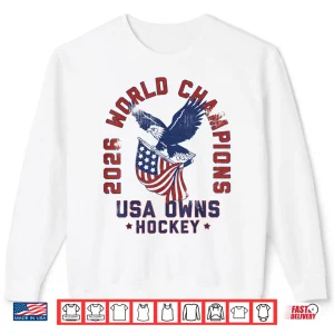 Sweatshirt USA Owns Hockey 2026 Tee Shirt