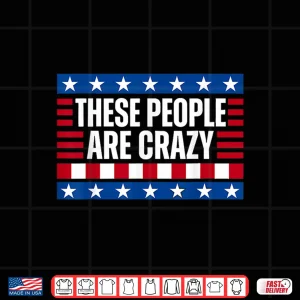 Design These People are Crazy Funny Retro Vintage Shirt