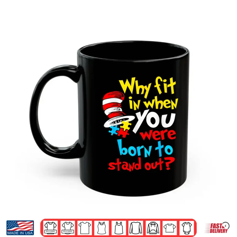 Mug Why Fit in Doctor Teacher Cat in Hat Cool Autism Awareness Shirt