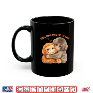 Mug You are Never Alone Punch The Cute Baby Monkey Meme Shirt