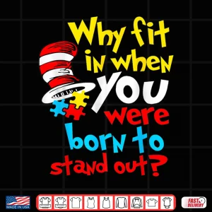 Design Why Fit in Doctor Teacher Cat in Hat Cool Autism Awareness Shirt