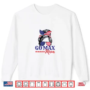 Sweatshirt GO MAX MOM Shirt GO MAX Girlie GO MAX USA America GO MAX MOM Shirt