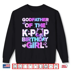 Sweatshirt Godfather of The K PoP Birthday Girls Korean Music Lovers Shirt
