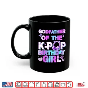 Mug Godfather of The K PoP Birthday Girls Korean Music Lovers Shirt