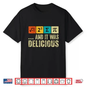 I Ate Some Pie And It Was Delicious Funny Math Teacher Kids Shirt