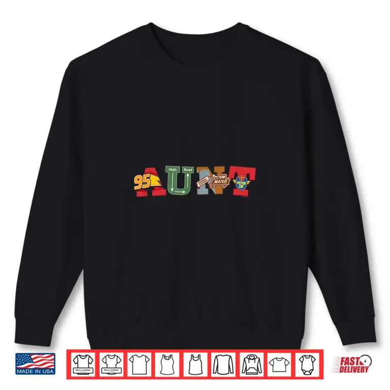 Sweatshirt Disney Pixars Cars Aunt Birthday Family Disney Trip Shirt