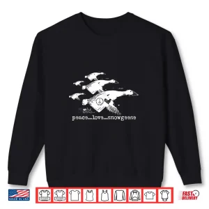 Sweatshirt Peace Love Snowgeese Silhouette Design Shirt