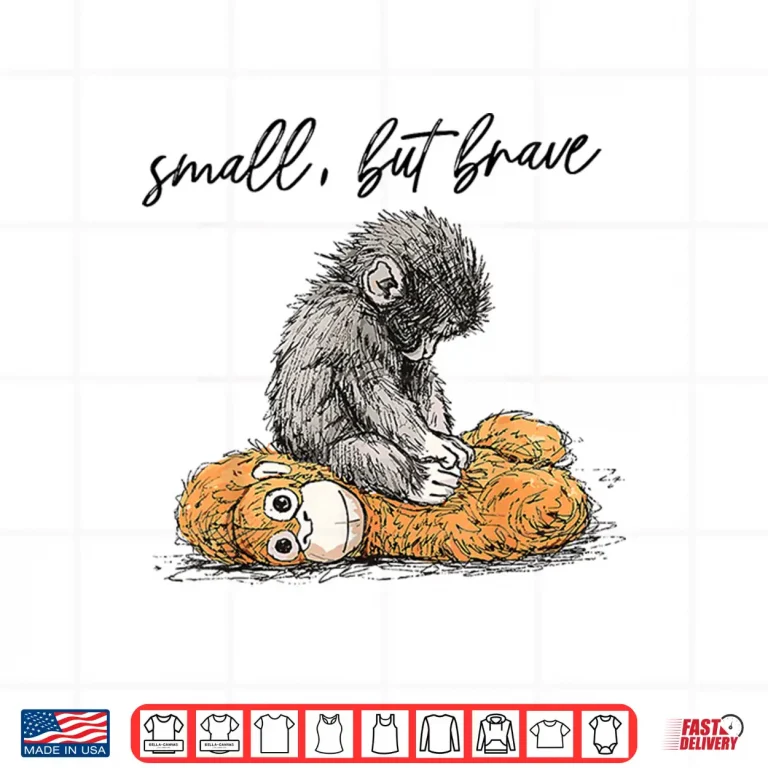 Design Punch Baby Monkey 2026 Small But Brave Shirt