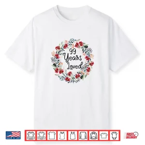 Floral 99 Years Loved 99Th Birthday 99 Year Old Men Women Premium Tri Blend Shirt