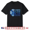 In March We Wear Blue Colorectal Colon Cancer Awareness Shirt