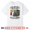 All Men Are Created Equal Only The Best Still Fix Engines Shirt