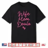 Best Doula Design For Women Wife Mom Labor & Delivery Doula Shirt