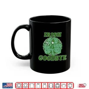 Mug Irish Goodbye Leprechaun with Beer Shamrock St Patricks Day Shirt
