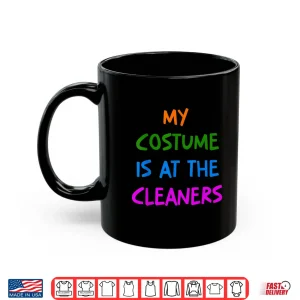 Mug My Costume is At The Cleaners Queen Esther Purim Party Shirt