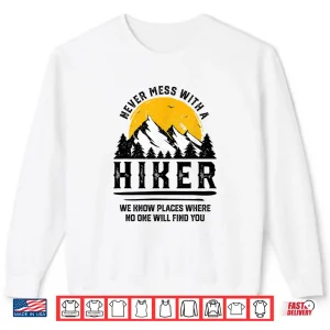 Sweatshirt Funny Hiker Gift Hiking Lover Outdoor Quote Statement Shirt