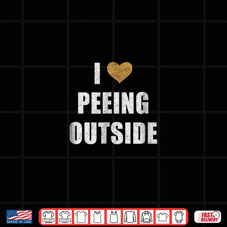 Design I Love Peeing Outside Funny Hiking Camping Outdoors Humor Shirt