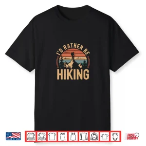 Id Rather Be Hiking Funny Outdoor Hobby Graphic Shirt