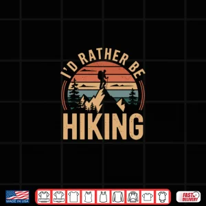 Design Id Rather Be Hiking Funny Outdoor Hobby Graphic Shirt