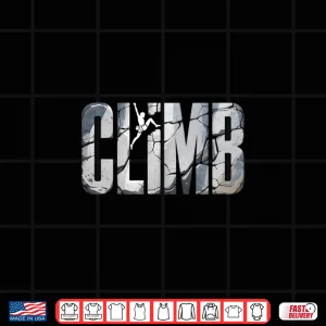 Design Rock Climbing Climber Mountain Bouldering Climb Graphic Shirt